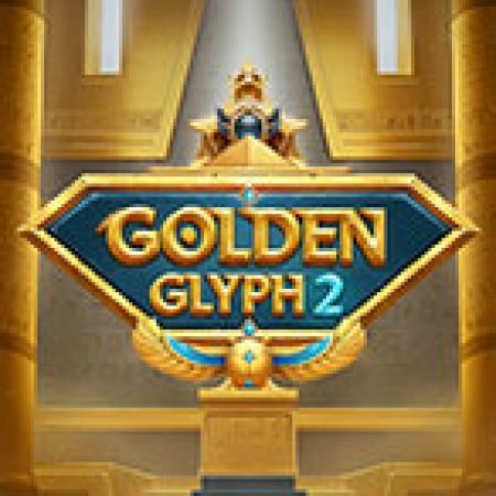 Hướng Dẫn Chơi Golden Glyph 2 Slot Cho Người Mới Bắt Đầu