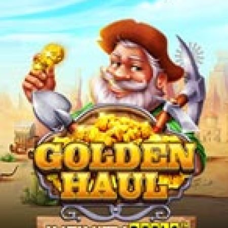 Golden Haul Infinity Reels Slot – Trò Chơi Slot Dành Cho Cả Gia Đình