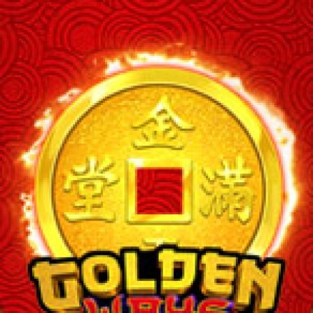 Trải Nghiệm Siêu Hấp Dẫn Cùng Golden Ways Slot