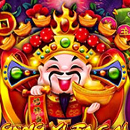 Trải Nghiệm Siêu Hấp Dẫn Cùng Gong Xi Fa Cai Slot