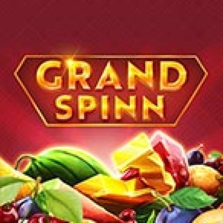 Chơi Vòng Quay Khổng Lồ – Grand Spinn Slot Miễn Phí: Tận Hưởng Khoảnh Khắc Vui Nhộn