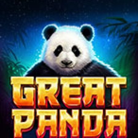 Great Panda Slot – Trò Chơi Slot Dành Cho Cả Gia Đình