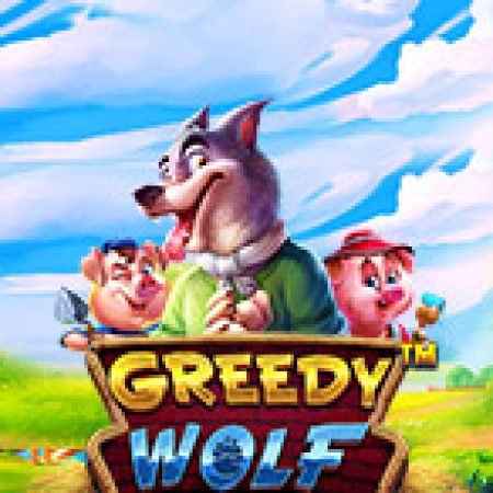 Sói Đói Và Đàn Heo Con – Greedy Wolf Slot – Trò Chơi Slot Dành Cho Cả Gia Đình