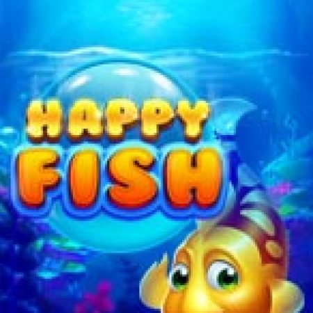 Trải Nghiệm Siêu Hấp Dẫn Cùng Happy Fish Slot