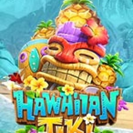 Vòng Quay Ma Thuật Của Đảo Hawaii Diệu Kì – Hawaiian Tiki Slot: Chơi Thử Miễn Phí Ngay