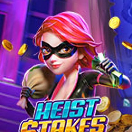 Hướng Dẫn Chơi Phi Vụ Triệu Đô – Heist Stakes Slot Cho Người Mới Bắt Đầu