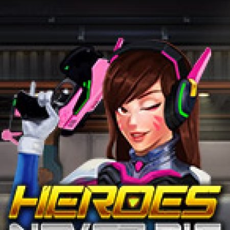 Vòng Quay Ma Thuật Của Heroes Never Die Slot: Chơi Thử Miễn Phí Ngay