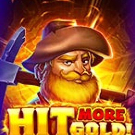 Hướng Dẫn Chơi Hit More Gold Slot Cho Người Mới Bắt Đầu