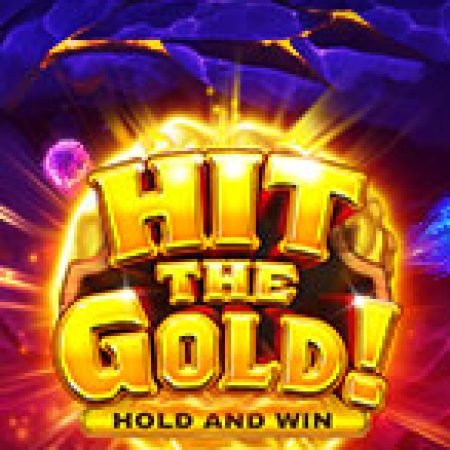 Hướng Dẫn Chơi Hit the Gold! Slot Cho Người Mới Bắt Đầu