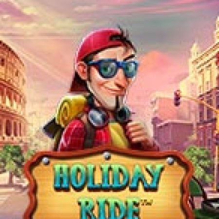 Trải Nghiệm Siêu Hấp Dẫn Cùng Kỳ Nghỉ Lễ Khó Quên – Holiday Ride Slot