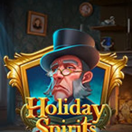 Tinh Thần Ngày Lễ – Holiday Spirits Slot: Vòng Quay May Mắn Mang Lại Vận May Cho Bạn