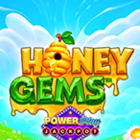 Vòng Quay Ma Thuật Của Honey Gems™ PowerPlay Jackpot Slot: Chơi Thử Miễn Phí Ngay