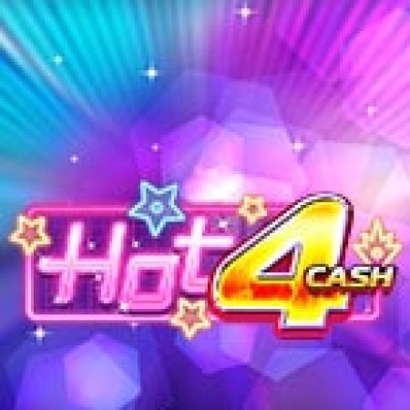 Vòng Quay Ma Thuật Của Hot 4 Cash Slot: Chơi Thử Miễn Phí Ngay