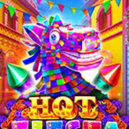 Chơi Bữa Tiệc Sôi Động – Hot Fiesta Slot Miễn Phí: Tận Hưởng Khoảnh Khắc Vui Nhộn