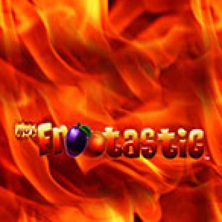 Chơi Hot Frootastic Slot Miễn Phí: Tận Hưởng Khoảnh Khắc Vui Nhộn