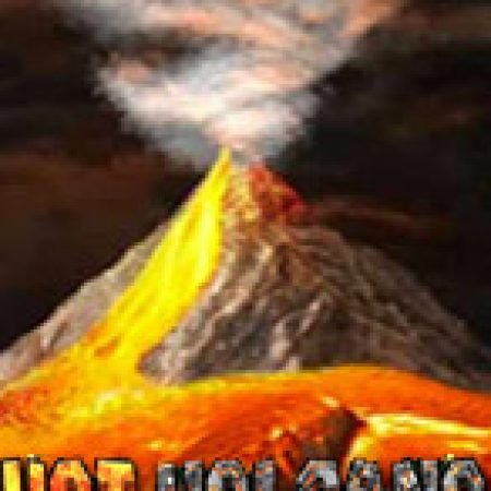 Hot Volcano Slot: Vòng Quay May Mắn Mang Lại Vận May Cho Bạn