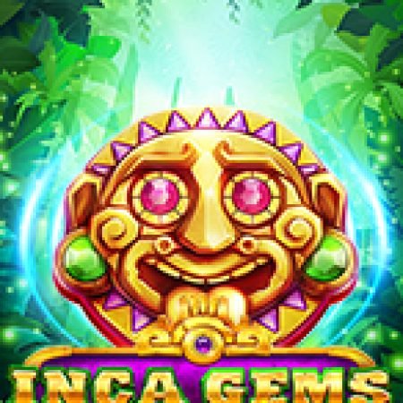 Chơi Inca Gems Slot Miễn Phí: Tận Hưởng Khoảnh Khắc Vui Nhộn