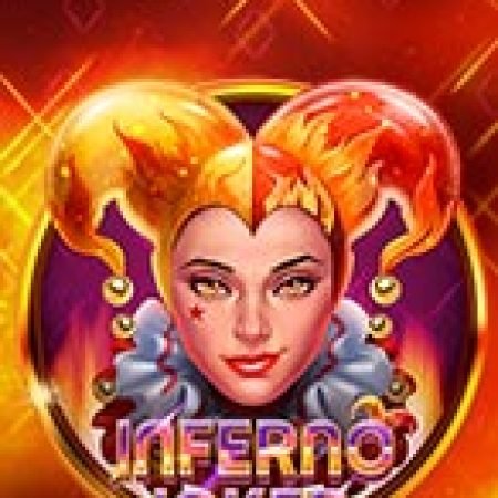 Chơi Inferno Joker Slot Miễn Phí: Tận Hưởng Khoảnh Khắc Vui Nhộn