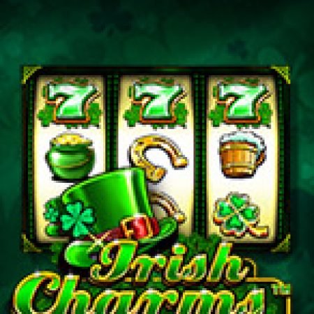 Chơi Cỏ 4 Lá Diệu Kì – Irish Charms Slot Miễn Phí: Tận Hưởng Khoảnh Khắc Vui Nhộn