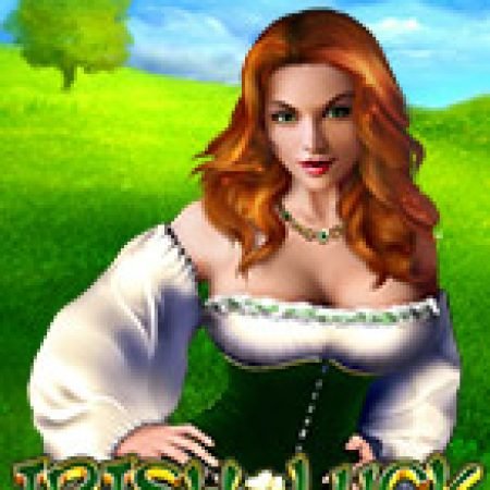 Chơi Irish Luck Slot Miễn Phí: Tận Hưởng Khoảnh Khắc Vui Nhộn