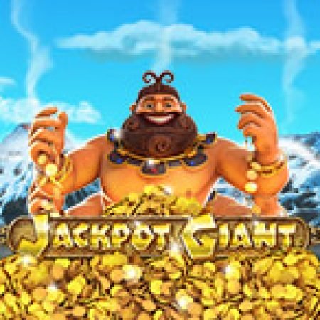 Jackpot Giant Slot: Vòng Quay May Mắn Mang Lại Vận May Cho Bạn