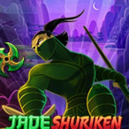 Hướng Dẫn Chơi Ninja Cẩm Thạch – Jade Shuriken Slot Cho Người Mới Bắt Đầu