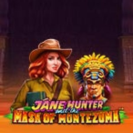 Jane Hunter Và Mặt Nạ Montezuma – Jane Hunter and the Mask of Montezuma Slot – Trò Chơi Slot Dành Cho Cả Gia Đình