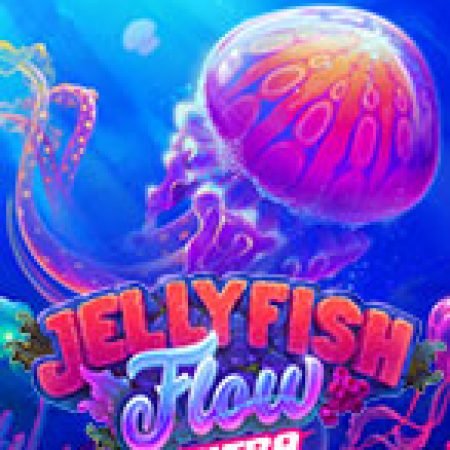 Hướng Dẫn Chơi JellyFish Flow Ultra Slot Cho Người Mới Bắt Đầu