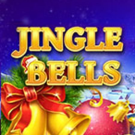 Chơi Tiếng Chuông Giáng Sinh – Jingle Bells Slot Miễn Phí: Tận Hưởng Khoảnh Khắc Vui Nhộn