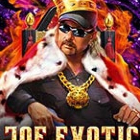 Thánh Joe Dị Năng – Joe Exotic Slot – Trò Chơi Slot Dành Cho Cả Gia Đình