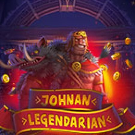 Hướng Dẫn Chơi Johnan Legendarian Slot Cho Người Mới Bắt Đầu