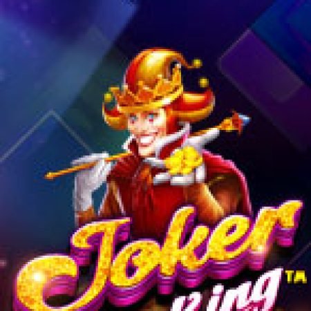 Trải Nghiệm Siêu Hấp Dẫn Cùng Vua Hề Xuất Thế – Joker King Slot