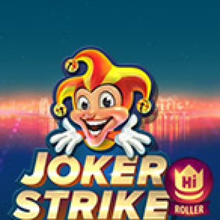 Vòng Quay Ma Thuật Của Joker Strike Slot: Chơi Thử Miễn Phí Ngay