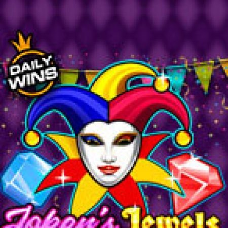 Trải Nghiệm Siêu Hấp Dẫn Cùng Chú Hề Vui Nhộn – Joker’s Jewel Slot