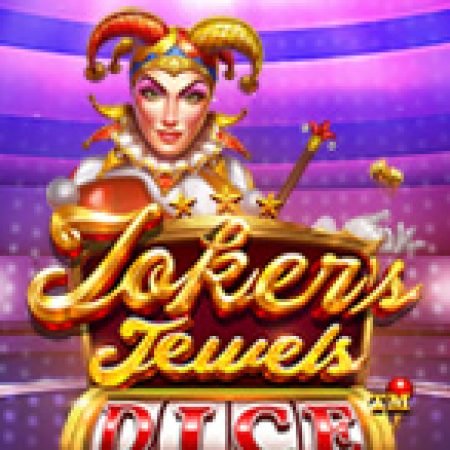 Vòng Quay Ma Thuật Của Xúc Xắc Đá Quý – Joker’s Jewels Dice Slot: Chơi Thử Miễn Phí Ngay