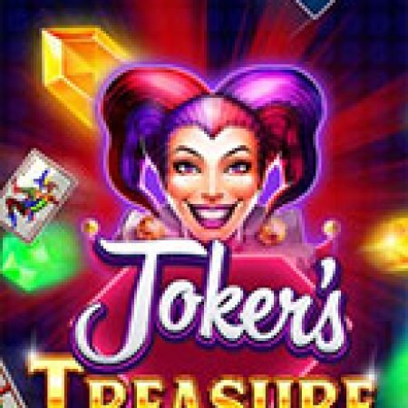 Joker’s Treasure Slot – Trò Chơi Slot Dành Cho Cả Gia Đình