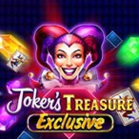 Hướng Dẫn Chơi Joker’s Treasure Exclusive Slot Cho Người Mới Bắt Đầu