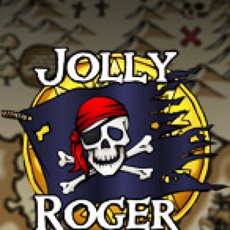 Jolly Roger Slot: Vòng Quay May Mắn Mang Lại Vận May Cho Bạn