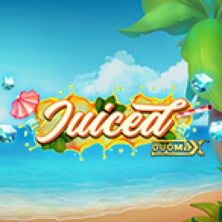 Chơi Juiced DuoMax Slot Miễn Phí: Tận Hưởng Khoảnh Khắc Vui Nhộn