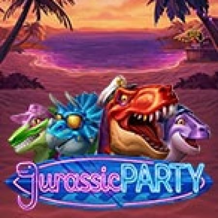 Hướng Dẫn Chơi Jurassic Party Slot Cho Người Mới Bắt Đầu