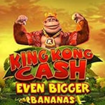 King Kong Cash Even Bigger Bananas Megaways Slot: Vòng Quay May Mắn Mang Lại Vận May Cho Bạn