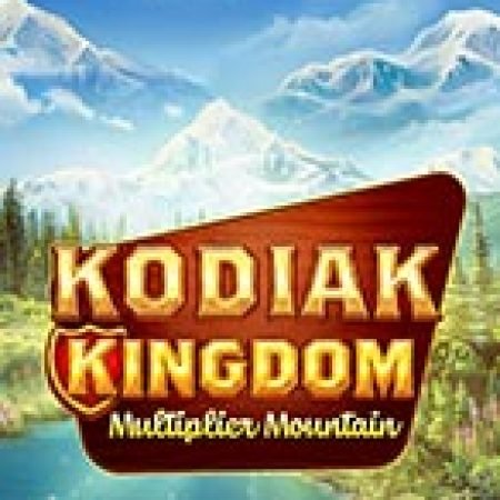 Vòng Quay Ma Thuật Của Vương Quốc Kodiak – Kodiak Kingdom Slot: Chơi Thử Miễn Phí Ngay