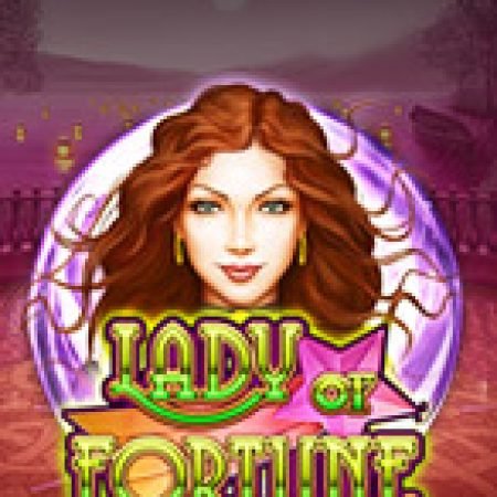 Chơi Nữ Thần May Mắn – Lady of Fortune Slot Miễn Phí: Tận Hưởng Khoảnh Khắc Vui Nhộn