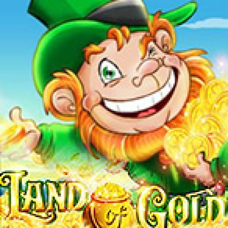 Chơi Land of Gold Slot Miễn Phí: Tận Hưởng Khoảnh Khắc Vui Nhộn