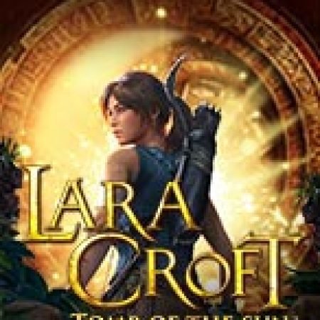 Vòng Quay Ma Thuật Của Lăng Mộ Thần Mặt Trời – Lara Croft : Tomb of the Sun Slot: Chơi Thử Miễn Phí Ngay