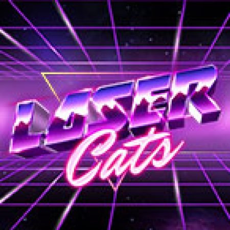 Vòng Quay Ma Thuật Của Laser Cats Slot: Chơi Thử Miễn Phí Ngay