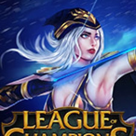 League of Champions Slot: Vòng Quay May Mắn Mang Lại Vận May Cho Bạn