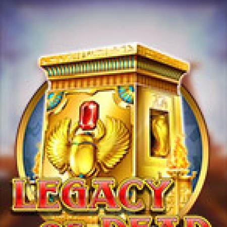 Mộ Cổ Ai Cập – Legacy of Dead Slot: Vòng Quay May Mắn Mang Lại Vận May Cho Bạn