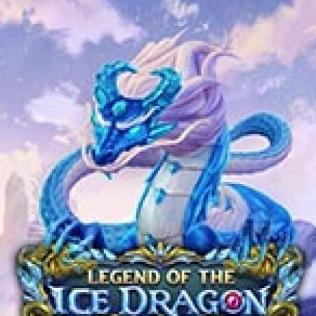 Vòng Quay Ma Thuật Của Huyền Thoại Rồng Băng – Legend of the Ice Dragon Slot: Chơi Thử Miễn Phí Ngay