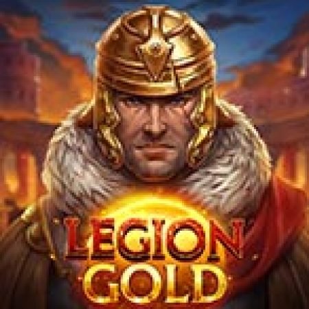 Quân đoàn vàng – Legion Gold Slot – Trò Chơi Slot Dành Cho Cả Gia Đình